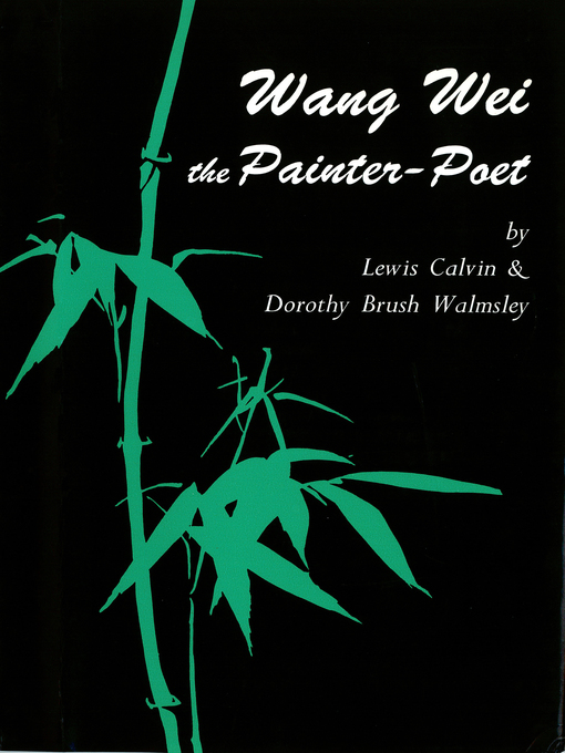 Title details for Wang Wei the Painter-Poet by Lewis Calvin - Available